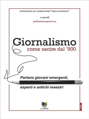cover image of Giornalismo, come uscire dal '900